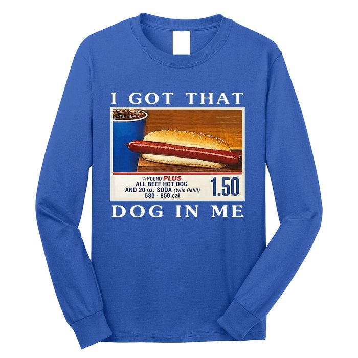 I Got That Dog In Me Funny Hot Dogs Combo Long Sleeve Shirt