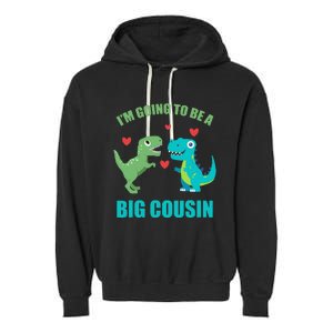 I'm Going To Be A Big Cousin Dinosaur Lovers Garment-Dyed Fleece Hoodie