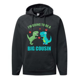 I'm Going To Be A Big Cousin Dinosaur Lovers Performance Fleece Hoodie