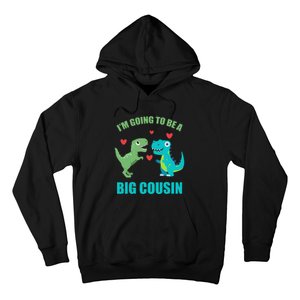 I'm Going To Be A Big Cousin Dinosaur Lovers Hoodie