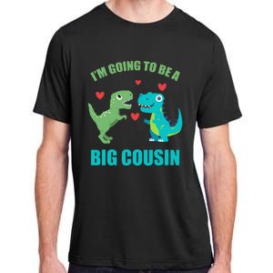 I'm Going To Be A Big Cousin Dinosaur Lovers Adult ChromaSoft Performance T-Shirt