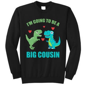 I'm Going To Be A Big Cousin Dinosaur Lovers Tall Sweatshirt