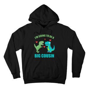 I'm Going To Be A Big Cousin Dinosaur Lovers Tall Hoodie