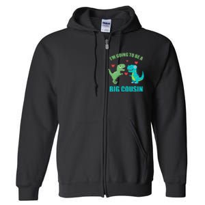 I'm Going To Be A Big Cousin Dinosaur Lovers Full Zip Hoodie