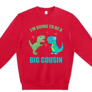 I'm Going To Be A Big Cousin Dinosaur Lovers Premium Crewneck Sweatshirt