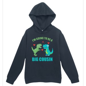 I'm Going To Be A Big Cousin Dinosaur Lovers Urban Pullover Hoodie