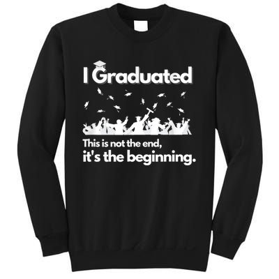 I Graduated This Is Not The End School Senior College Gift Sweatshirt