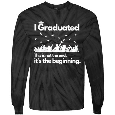 I Graduated This Is Not The End School Senior College Gift Tie-Dye Long Sleeve Shirt