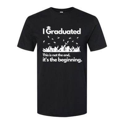 I Graduated This Is Not The End School Senior College Gift Softstyle CVC T-Shirt