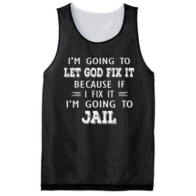 I’m Going To Let God Fix It Because If I Fix It I’m Going To Mesh Reversible Basketball Jersey Tank