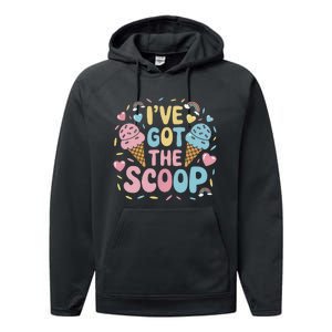 IVe Got The Scoop Ice Cream Pun For Ice Cream Lovers Performance Fleece Hoodie