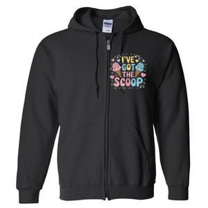 IVe Got The Scoop Ice Cream Pun For Ice Cream Lovers Full Zip Hoodie