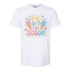 IVe Got The Scoop Ice Cream Pun For Ice Cream Lovers Softstyle CVC T-Shirt