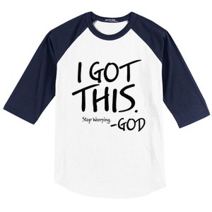 I Got This Stop Worrying God Baseball Sleeve Shirt