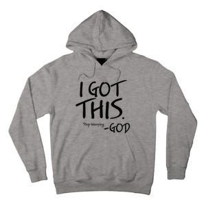 I Got This Stop Worrying God Tall Hoodie