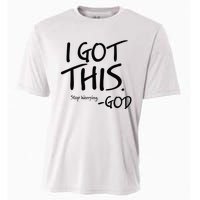 I Got This Stop Worrying God Cooling Performance Crew T-Shirt