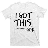 I Got This Stop Worrying God T-Shirt