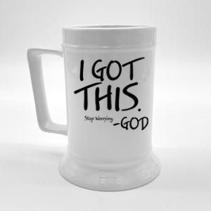 I Got This Stop Worrying God Beer Stein