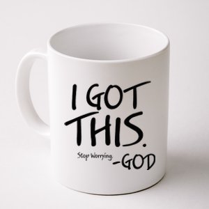 I Got This Stop Worrying God Coffee Mug