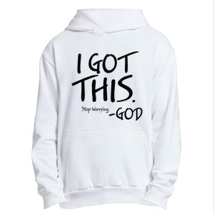 I Got This Stop Worrying God Urban Pullover Hoodie