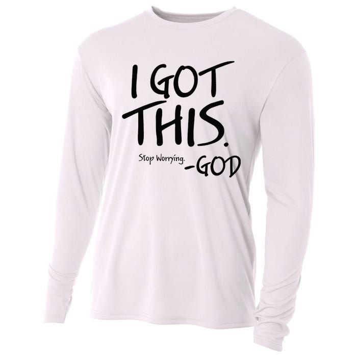 I Got This Stop Worrying God Cooling Performance Long Sleeve Crew