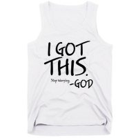 I Got This Stop Worrying God Tank Top