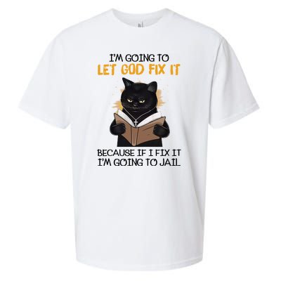 Im Going To Let God Fix It Im Going To Jail Funny Sueded Cloud Jersey T-Shirt