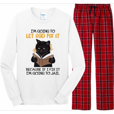 Im Going To Let God Fix It Im Going To Jail Funny Long Sleeve Pajama Set