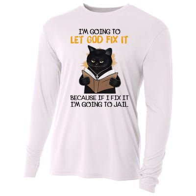 Im Going To Let God Fix It Im Going To Jail Funny Cooling Performance Long Sleeve Crew