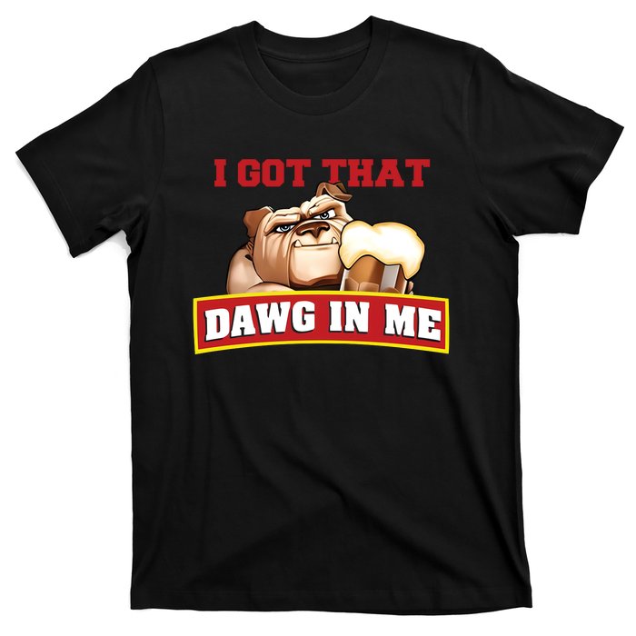 I Got That Dawg In Me Root Beer Dawg T-Shirt