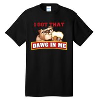 I Got That Dawg In Me Root Beer Dawg Tall T-Shirt