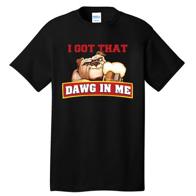 I Got That Dawg In Me Root Beer Dawg Tall T-Shirt