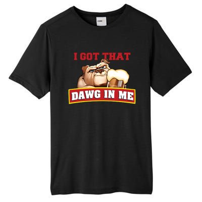 I Got That Dawg In Me Root Beer Dawg Tall Fusion ChromaSoft Performance T-Shirt