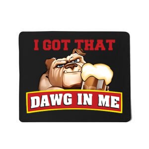 I Got That Dawg In Me Root Beer Dawg Mousepad