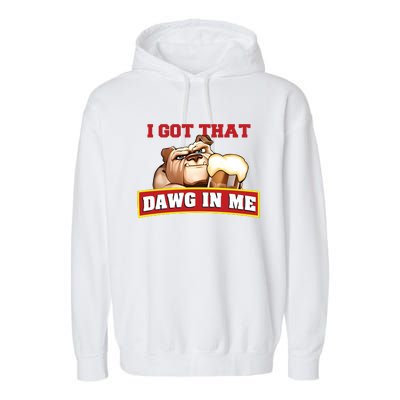 I Got That Dawg In Me Root Beer Dawg Garment-Dyed Fleece Hoodie