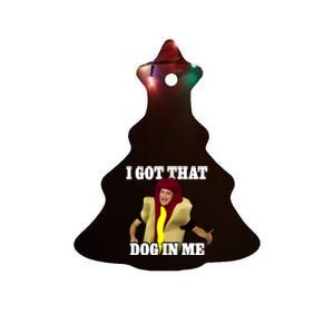 I Got That Dog In Me Hot Dog Costume In Me Ceramic Tree Ornament