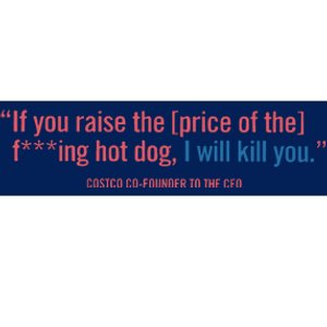 I Got That Dog In Me Costco Hot Dog Bumper Sticker