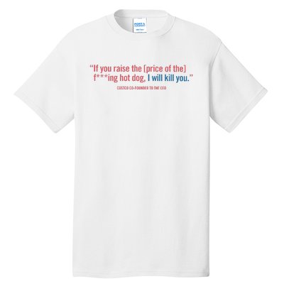 I Got That Dog In Me Costco Hot Dog Tall T-Shirt