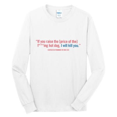 I Got That Dog In Me Costco Hot Dog Tall Long Sleeve T-Shirt
