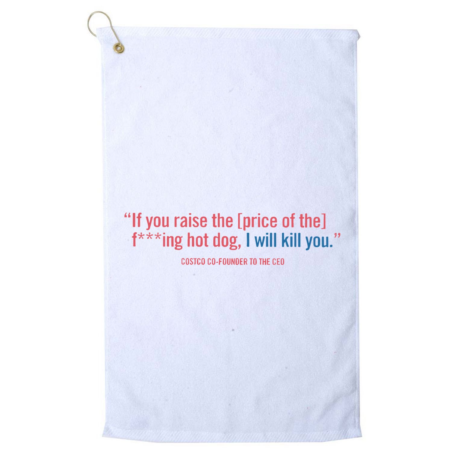 I Got That Dog In Me Costco Hot Dog Golf Towel