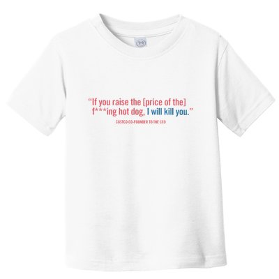 I Got That Dog In Me Costco Hot Dog Toddler T-Shirt