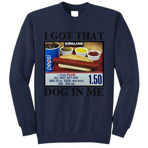 I Got That Dog In Me Costco Hot Dog Tall Sweatshirt