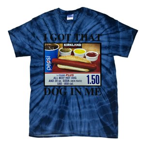 I Got That Dog In Me Costco Hot Dog Tie-Dye T-Shirt