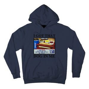 I Got That Dog In Me Costco Hot Dog Tall Hoodie