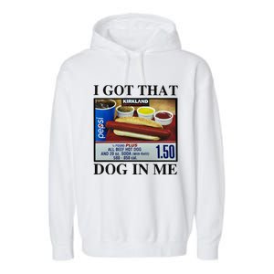 I Got That Dog In Me Costco Hot Dog Garment-Dyed Fleece Hoodie