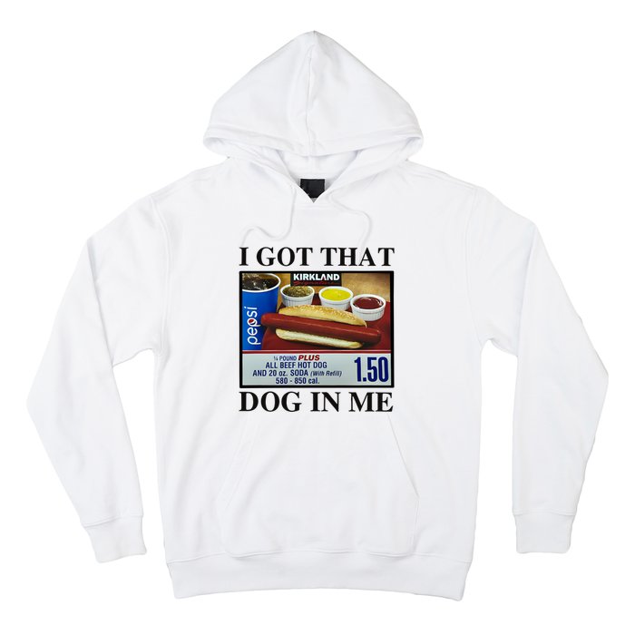 I Got That Dog In Me Costco Hot Dog Hoodie