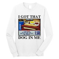 I Got That Dog In Me Costco Hot Dog Long Sleeve Shirt