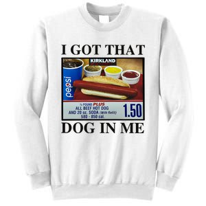 I Got That Dog In Me Costco Hot Dog Sweatshirt