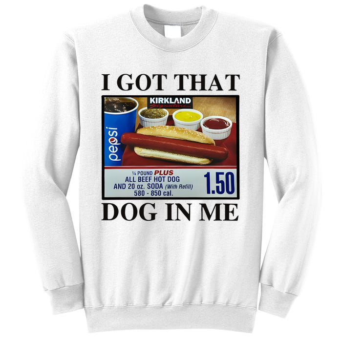 I Got That Dog In Me Costco Hot Dog Sweatshirt