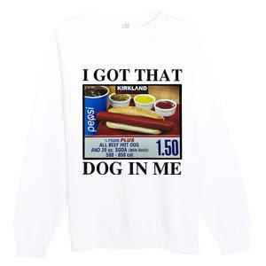 I Got That Dog In Me Costco Hot Dog Premium Crewneck Sweatshirt